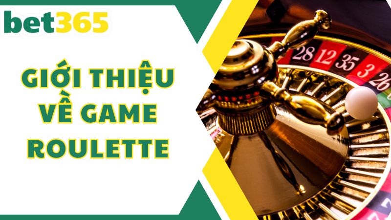 Chia sẻ thông tin giới thiệu chung về game Roulette