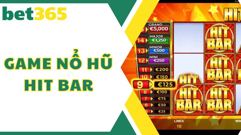 Hiểu thêm thông tin về game nổ hũ Hit Bar nổi tiếng