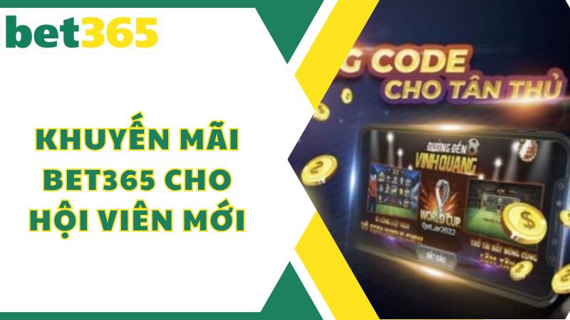 Khuyến mãi Bet365 cho hội viên mới